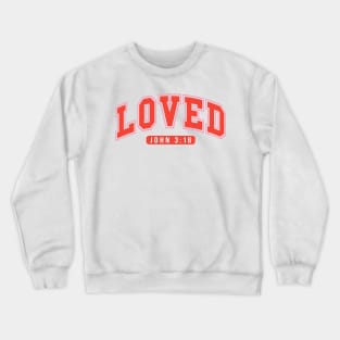 Loved John 3-16 Crewneck Sweatshirt